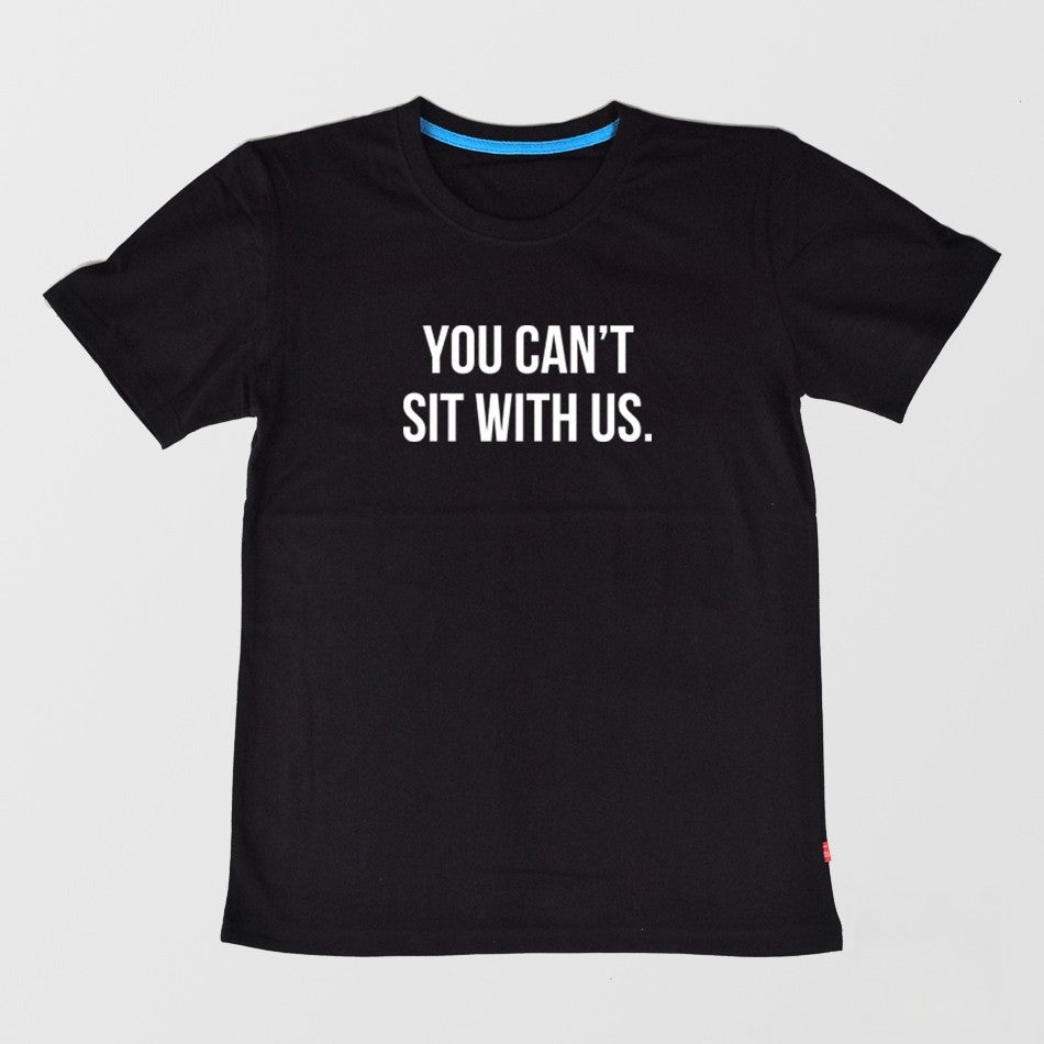 T-shirt You cant sit with us vista laterale — Dream Shop