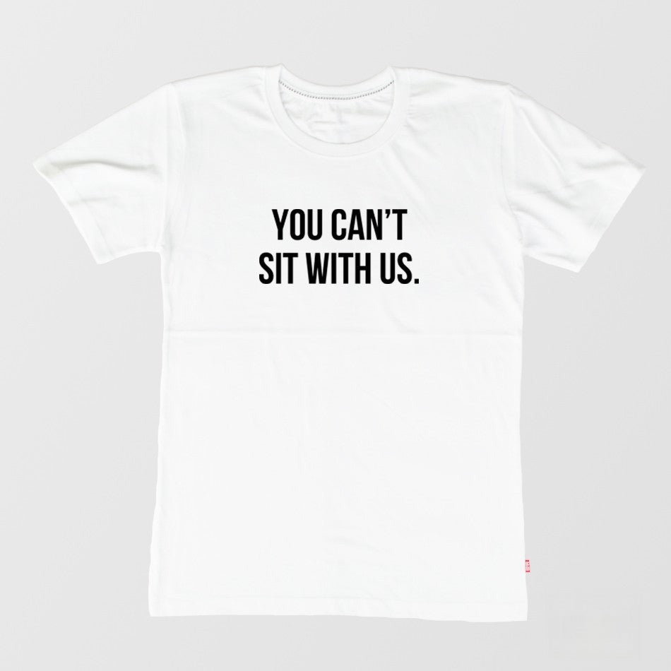 T-shirt You cant sit with us stampa ravvicinata — Dream Shop