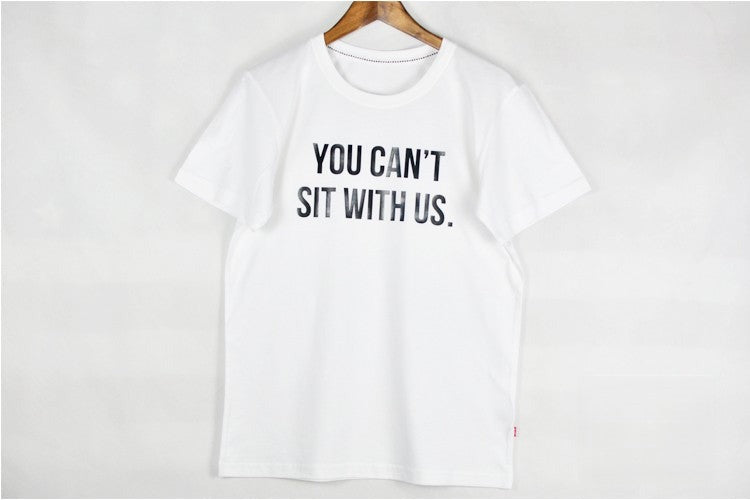 T-shirt You cant sit with us indossata look giorno — Dream Shop
