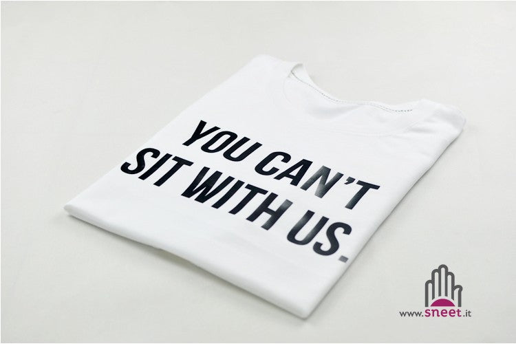 Camiseta No puedes sentarte con nosotros